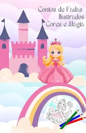 CONTO DE FADAS ILUSTRADOS: CORES E MAGIA – RENISON BOMFIM DOS SANTOS JÚNIOR