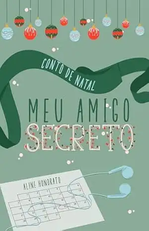 CONTO DE NATAL: MEU AMIGO SECRETO – ALINE HONORATO
