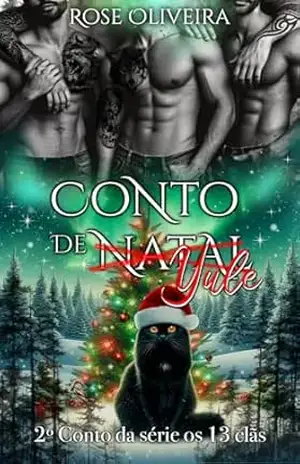 Conto de Natal/Yule – Livro 7: Segundo conto da série. (Os 13 Clãs) – Rose Oliveira