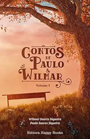 Conto de Paulo e Wilmar, volume 1 (Contos de Paulo e Wilmar) – Wilmar Soares Siqueira