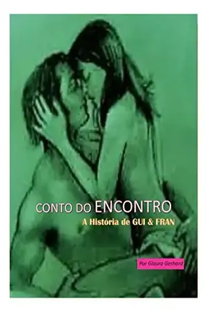 Conto do ENCONTRO: A História de GUI & FRAN – Glaura Gerhard