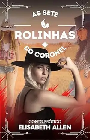 Conto erótico: As sete rolinhas do coronel – Elisabeth Allen