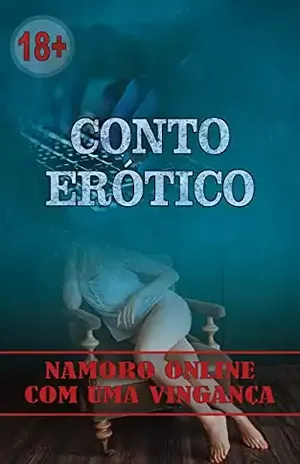 Conto erótico – Namoro online com uma vingança – Laura