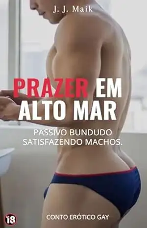 CONTO ERÓTICO PRAZER EM ALTO MAR: SATISFAZENDO ATIVOS – J. J Maik