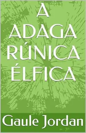 CONTO I – A ADAGA RÚNICA ÉLFICA (CONTOS DE UM HOBBIT) – Gaule Jordan
