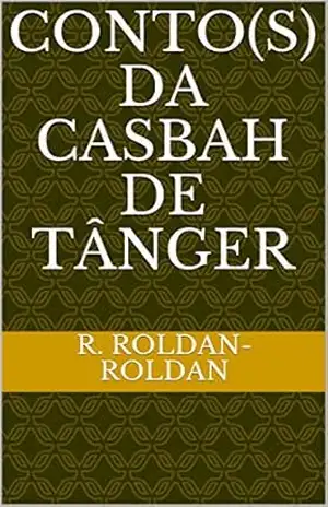 Conto(s) da Casbah de Tânger – R. Roldan-Roldan