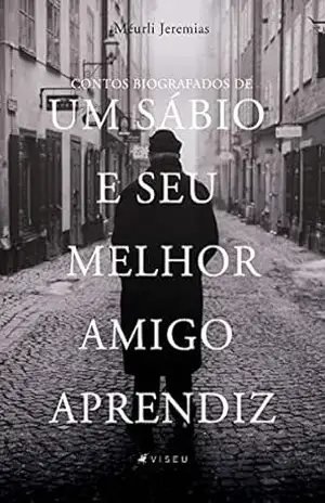 Contos biografados de um sábio e seu melhor amigo aprendiz – Méurli Jeremias