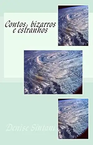 Contos: bizarros e estranhos – Denise Sintani