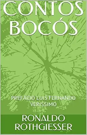 CONTOS BOCÓS: PREFÁCIO LUIS FERNANDO VERISSIMO (contos bocós 3a. série Livro 1) – RONALDO ROTHGIESSER