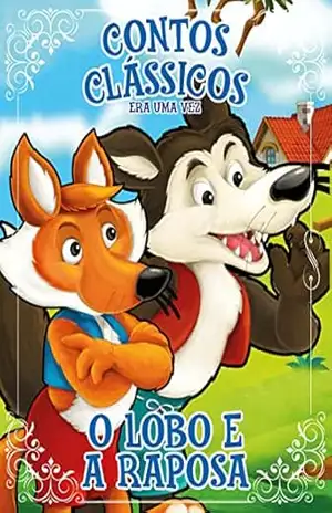 Contos Clássicos Era Uma Vez Edição 18: O Lobo e a Raposa – Online Editora