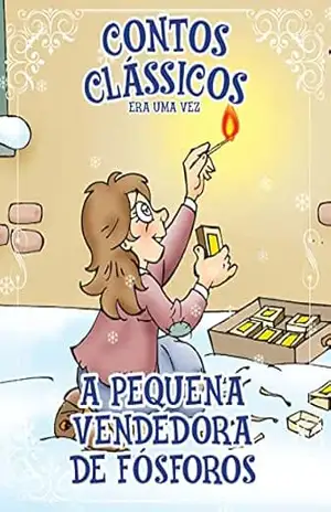 Contos Clássicos Era Uma Vez Edição 22: A pequena vendedora de fósforos – Online Editora