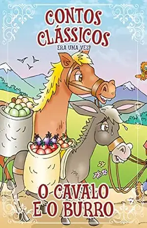 Contos Clássicos Era uma vez Edição 26: O cavalo e o burro – Online Editora