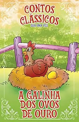 Contos Clássicos Era uma vez Edição 31: A Galinha dos ovos de ouro – Online Editora