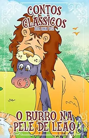 Contos Clássicos Era uma vez Edição 36: O burro na pele de leão – Online Editora