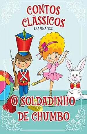 Contos Clássicos Era Uma Vez Edição 37: Soldadinho de Chumbo – Online Editora