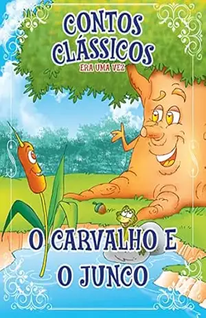 Contos Clássicos Era Uma vez Edição 39: O Carvalho e o Junco – Online Editora