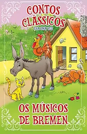 Contos Clássicos Era uma Vez Edição 43: Os Músicos de Bremen – Online Editora
