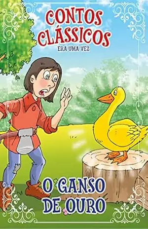 Contos Clássicos Era Uma Vez Edição 47: O Ganso de Ouro – Online Editora