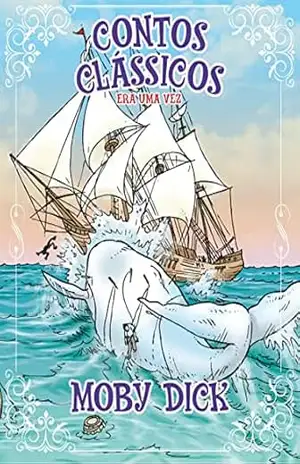 Contos Clássicos Era Uma Vez Edição 48: Moby Dick – Online Editora
