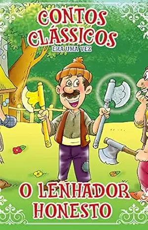 Contos Clássicos Era Uma Vez Edição 50: O Lenhador Honesto – Online Editora