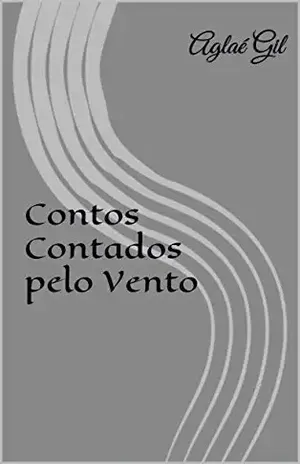 Contos Contados pelo Vento - Aglaé Gil