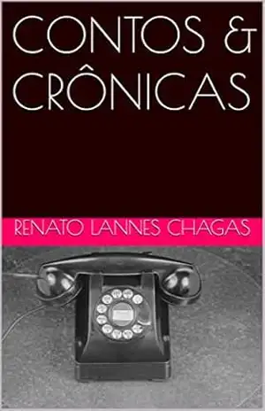 CONTOS & CRÔNICAS – RENATO  LANNES CHAGAS
