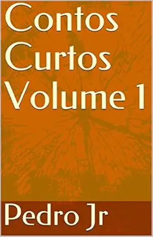 Contos Curtos Volume 1 – Pedro Jr