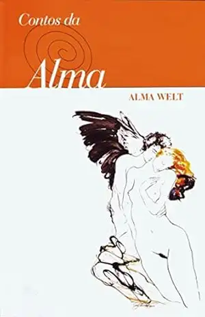 CONTOS DA ALMA: Confissões e aventuras de uma poetisa (Contos de Alma Welt Livro 1) – Alma Welt