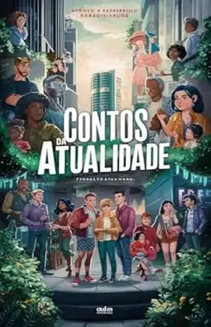 Contos da atualidade: Contos de fadas modernos para crianças e pais – Daniel Alves