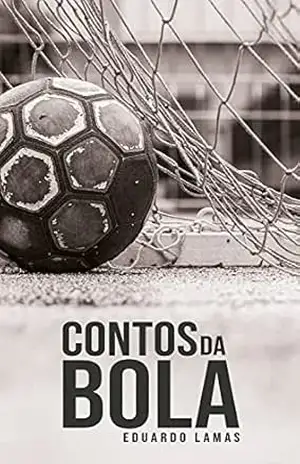 Contos da bola – Eduardo Lamas