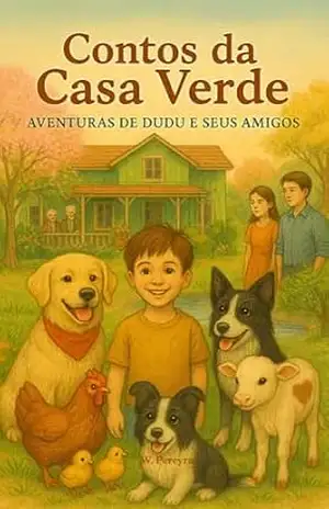 Contos da Casa Verde: AVENTURAS DE DUDU E SEUS AMIGOS – Wilson Pereyra