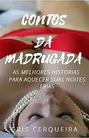 Contos da Madrugada: As Melhores Histórias para as suas Noites Mais Frias - Cris Cerqueira
