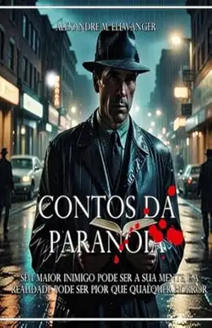 Contos Da Paranoia - Alexandre Miguel Ellwanger