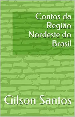 Contos da Região Nordeste do Brasil – Gilson Santos
