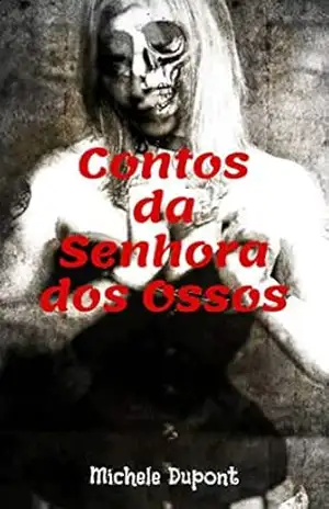 Contos da Senhora dos Ossos – Michele Dupont