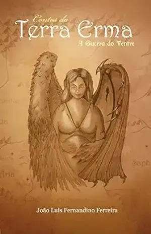 Contos da Terra Erma: a Guerra do Ventre - João Luís Fernandino Ferreira
