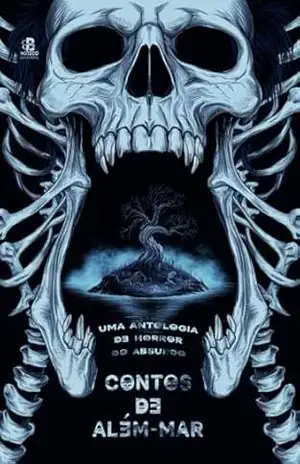 Contos de Além–Mar: Uma antologia de horror do absurdo – Ellen Reys