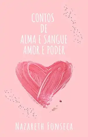 Contos de Alma e Sangue: Amor e Poder – Nazareth Fonseca