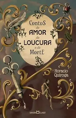 Contos de amor de loucura e de morte – Horacio Quiroga