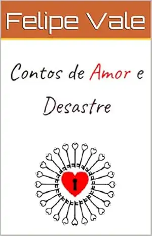 Contos de Amor e Desastre – Felipe Vale