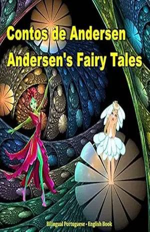 Contos de Andersen. Andersen’s Fairy Tales. Bilingual Portuguese – English Book: Dual Language Picture Book for Kids (English and Portuguese Edition) – Hans Andersen
