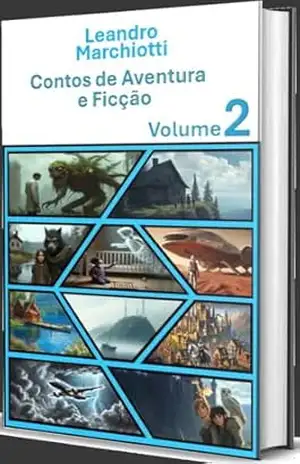 Contos de aventura e ficção: . – Leandro Marchiotti