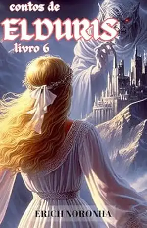 Contos de Elduris: Livro 6 – Erich Noronha