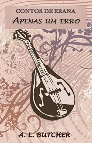 Contos de Erana: Apenas um erro: A Tales of Erana Novella (3) – A. L. Butcher