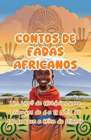 Contos de Fadas Africanos 3: Um Livro de Histórias de Aventura para Dormir para Crianças de 4 a 12 Anos – Msongole Publishers