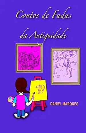 Contos de Fadas da Antiguidade – Daniel Marques