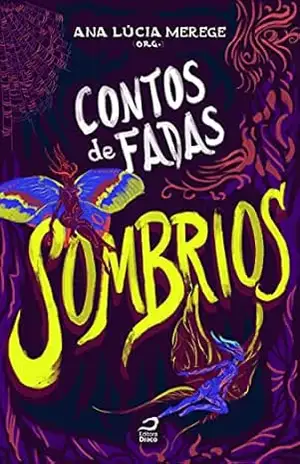 Contos de fadas sombrios – Ana Lúcia Merege
