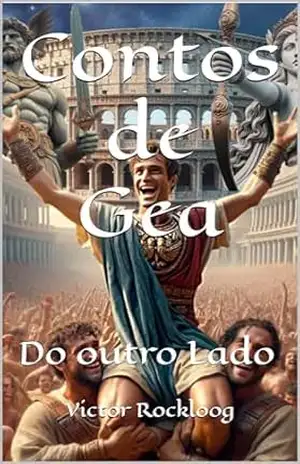 Contos de Gea: Do outro Lado – Victor Rockloog