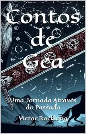 Contos de Gea: Uma Jornada Através do Passado – Victor Rockloog