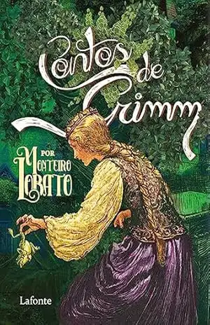 Contos de Grimm: Por Monteiro Lobato – Irmãos Grimm